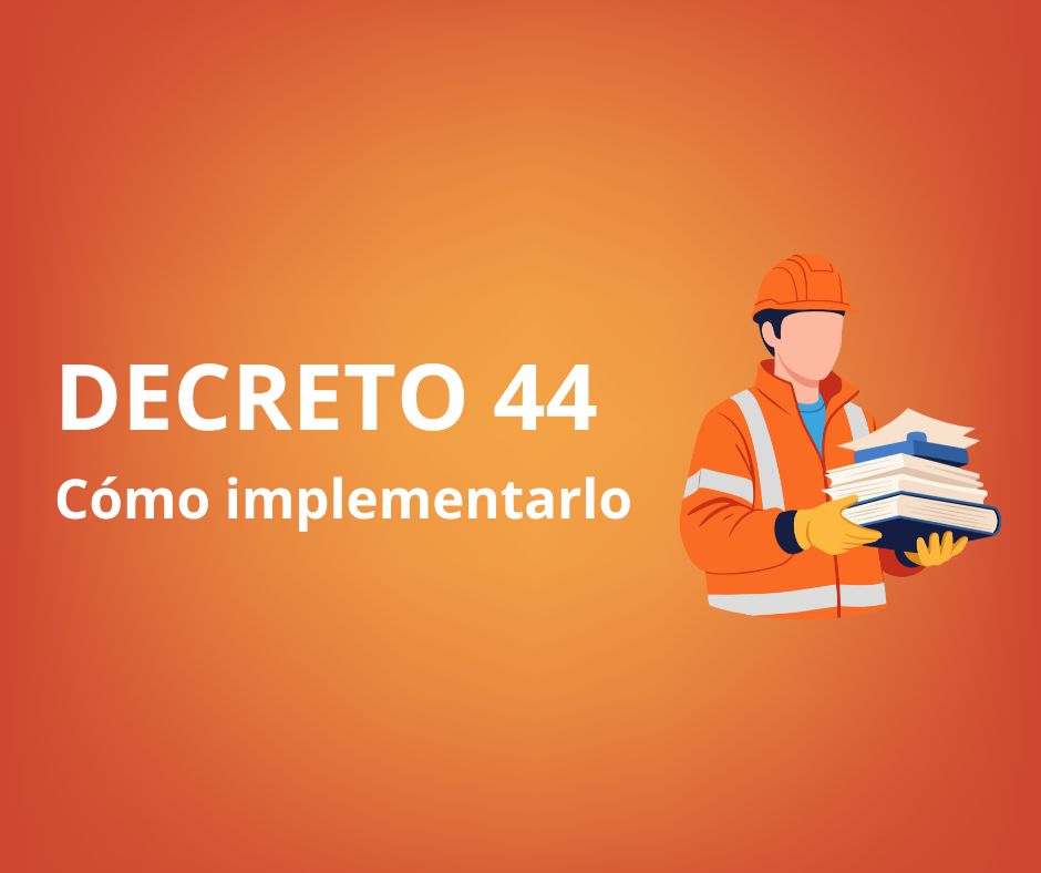 Implementación Decreto 44 para empresas: sistema preventivo, documentación y capacitación
